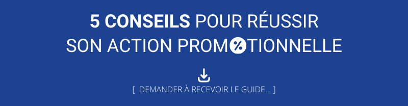 RECEVOIR LES 5 CONSEILS POUR REUSSIR SON ACTION PROMO