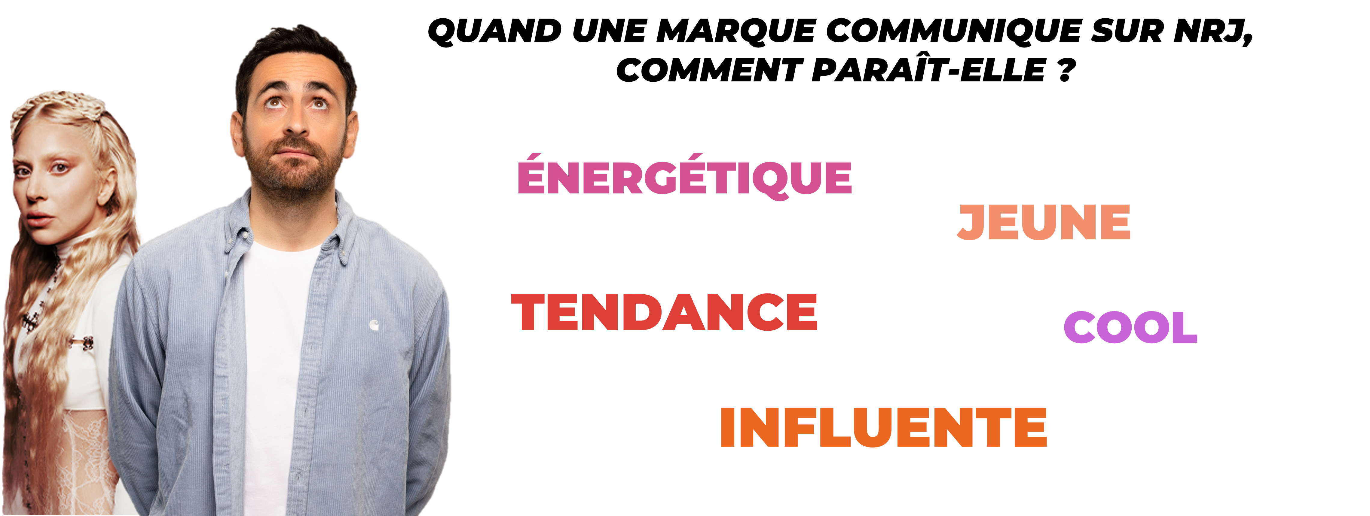 Etude Bilendi x NRJ Global "Quand une marque communique sur NRJ, comment paraît-elle ? »